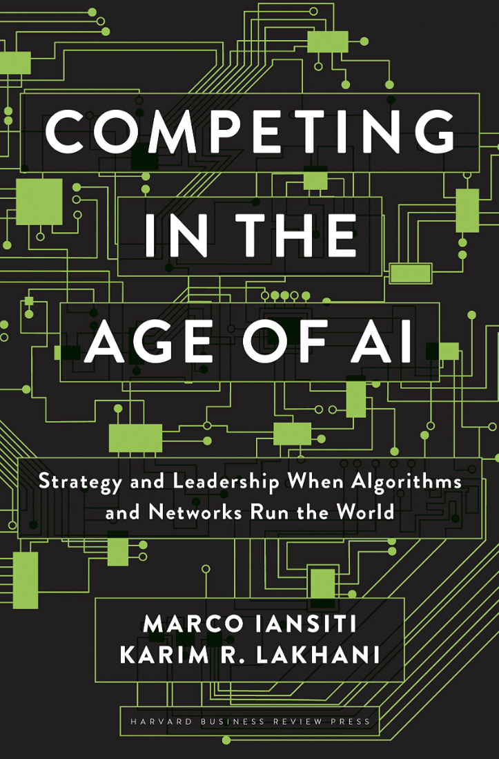Karim Lakhani & Marco Iansiti | Competing in the Age of AI